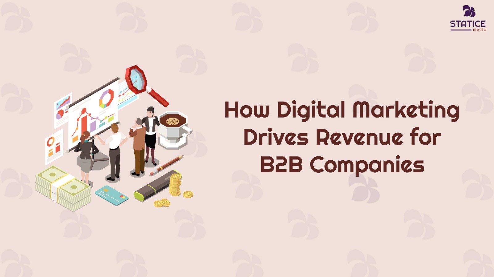 How Digital Marketing Drives Revenue for B2B Companies